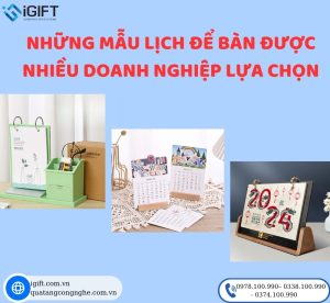 Lịch để bàn - Tổng hợp chủ đề được nhiều doanh nghiệp lựa chọn Quà tặng công nghệ doanh nghiệp