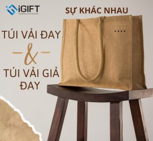 Túi vải đay là gì? Túi vải giả đay là gì? Sự khác nhau giữa 2 loại Quà tặng công nghệ doanh nghiệp