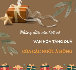 Văn hóa tặng quà của người Á Đông. Sự khác nhau giữa các nước Quà tặng công nghệ doanh nghiệp