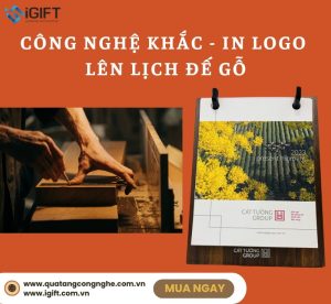 Lịch gỗ để bàn - Công nghệ in/khắc logo lên đế gỗ Quà tặng công nghệ doanh nghiệp