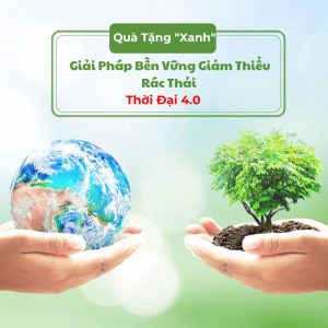 Quà Tặng "Xanh": Giải Pháp Bền Vững Giảm Thiểu Rác Thải Thời Đại 4.0 Quà tặng công nghệ doanh nghiệp