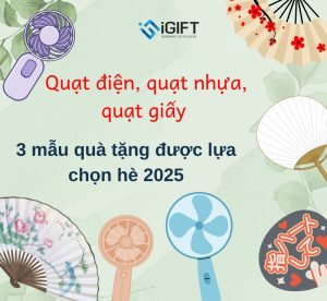 Quạt in logo – Quà tặng khuyến mãi mùa hè 2025 cho doanh nghiệp Quà tặng công nghệ doanh nghiệp