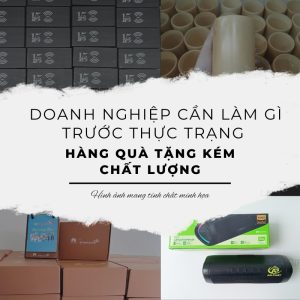 Doanh nghiệp cần làm gì trước thực trạng hàng quà tặng kém chất lượng? Quà tặng công nghệ doanh nghiệp