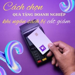 Cách chọn quà tặng doanh nghiệp hiệu quả với chi phí tối ưu Quà tặng công nghệ doanh nghiệp